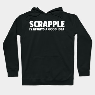 Scrapple Gift Love Scrapple Philly Breakfast Hoodie